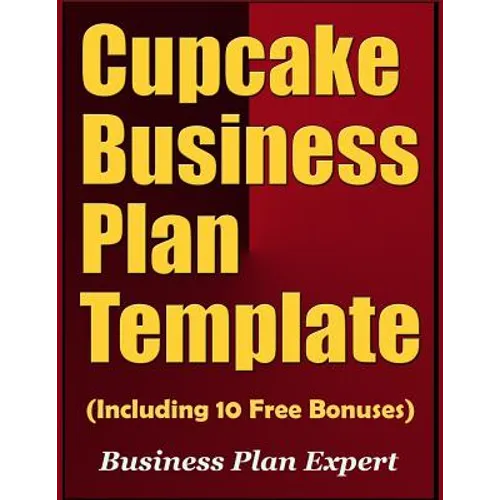 Cupcake Business Plan Template (Including 10 Free Bonuses) - Paperback