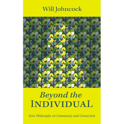 Beyond the Individual: Stoic Philosophy on Community and Connection - Hardcover