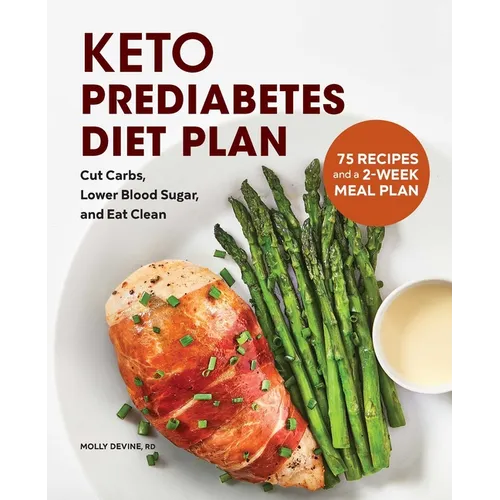 Keto Prediabetes Diet Plan: Cut Carbs, Lower Blood Sugar, and Eat Clean - Paperback