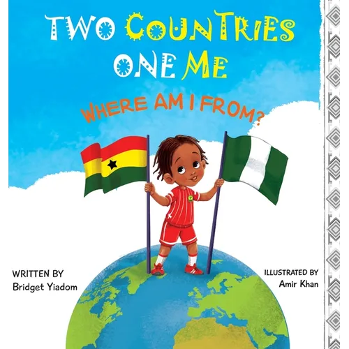 Two Countries, One Me - Where Am I From? - Hardcover