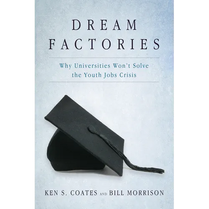 Dream Factories: Why Universities Won't Solve the Youth Jobs Crisis - Paperback