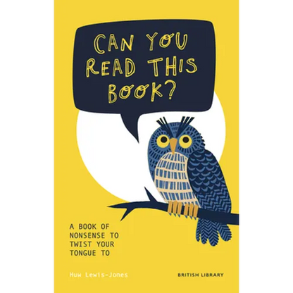 Can You Read This Book?: A Book of Nonsense to Twist Your Tongue to - Hardcover