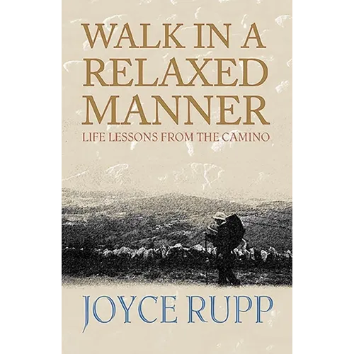 Walk in a Relaxed Manner: Life Lessons from the Camino - Paperback