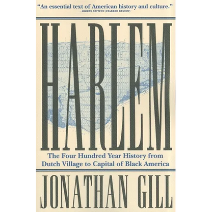 Harlem: The Four Hundred Year History from Dutch Village to Capital of Black America - Paperback