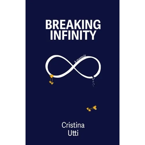 Breaking Infinity: A Memoir - Paperback
