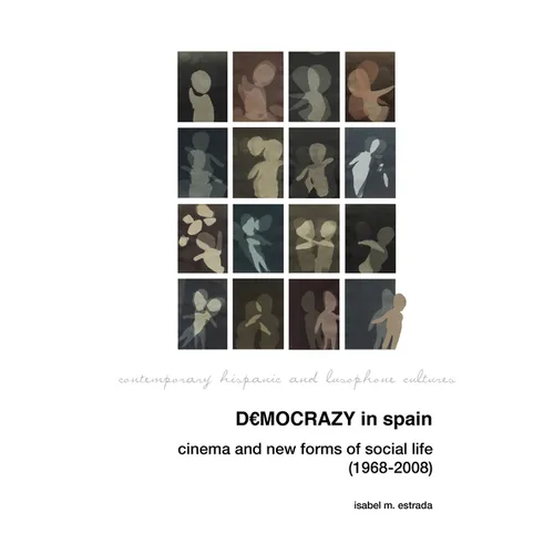 Democrazy in Spain: Cinema and New Forms of Social Life (1968-2008) - Hardcover