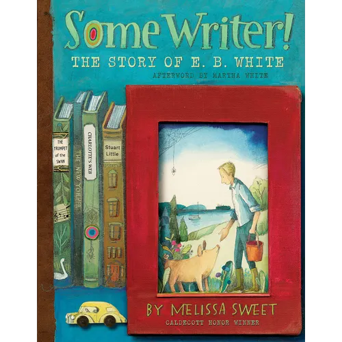 Some Writer!: The Story of E. B. White - Hardcover