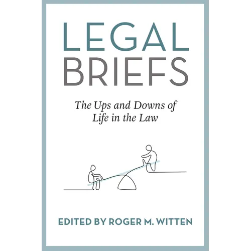 Legal Briefs: The Ups and Downs of Life in the Law - Hardcover