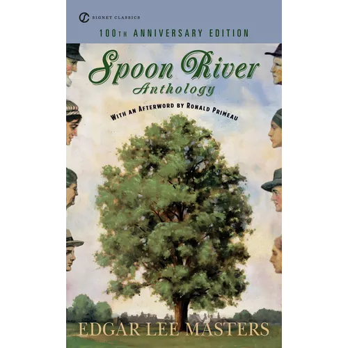 Spoon River Anthology: 100th Anniversary Edition - Mass Market Paperbound