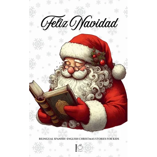 Feliz Navidad: Bilingual Spanish-English Christmas Stories for Kids - Paperback