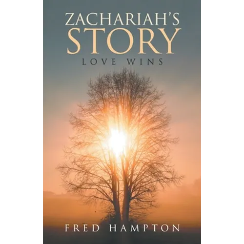 Zachariah's Story: Love Wins - Paperback