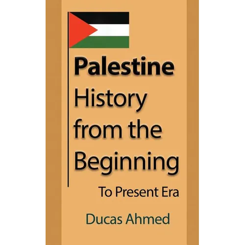 Palestine History, from the Beginning: To Present Era - Paperback