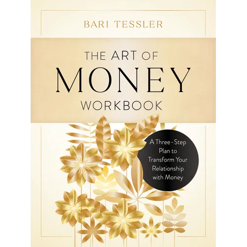 The Art of Money Workbook: A Three-Step Plan to Transform Your Relationship with Money - Paperback