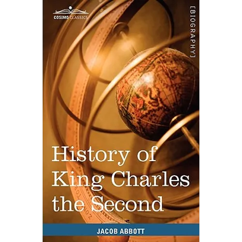 History of King Charles the Second of England: Makers of History - Paperback