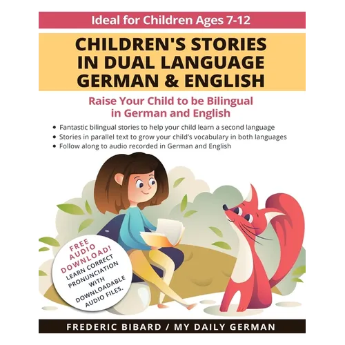 Children's Stories in Dual Language German & English: Raise your child to be bilingual in German and English + Audio Download. Ideal for kids ages 7-1 - Paperback