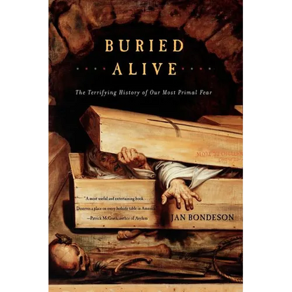 Buried Alive: The Terrifying History of Our Most Primal Fear - Paperback