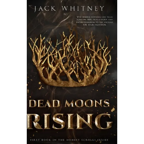 Dead Moons Rising: First Book in the Honest Scrolls series, Bonus Scene Edition - Hardcover