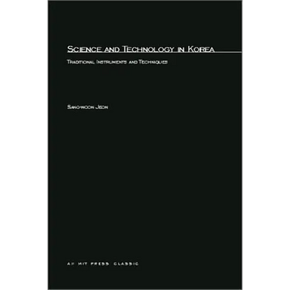 Science and Technology in Korea: Traditional Instruments and Techniques - Paperback