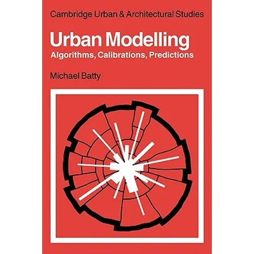 Urban Modelling: Algorithms, Calibrations, Predictions - Paperback