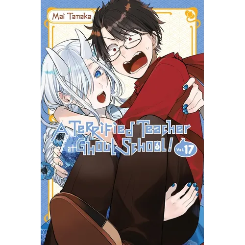 A Terrified Teacher at Ghoul School!, Vol. 17: Volume 17 - Paperback