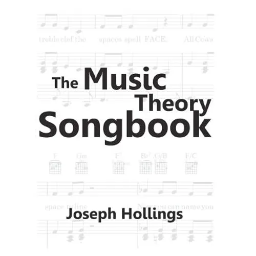 The Music Theory Songbook: Teach and learn music theory, sing fun songs with full piano accompaniment and guitar chords in the classroom, music l - Paperback