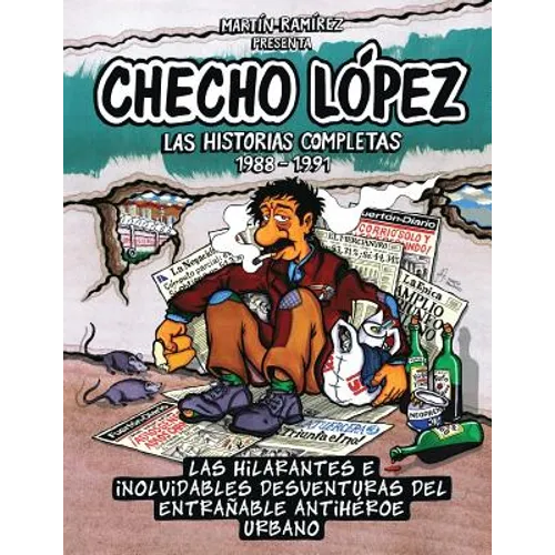 Checho López Las Historias Completas 1988 - 1991: Las hilarantes e inolvidables desventuras del entrañable antihéroe urbano - Paperback