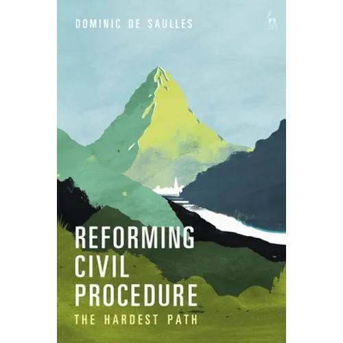 Reforming Civil Procedure: The Hardest Path - Paperback