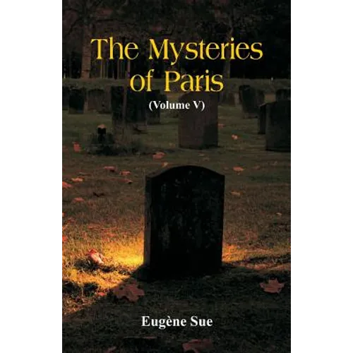 The Mysteries of Paris: (Volume V) - Paperback