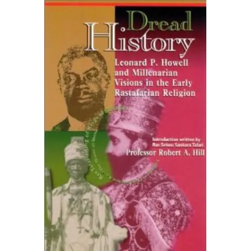 Dread History: Leonard P. Howell and Millenarian Visions in the Early Rastafarian Religion - Paperback