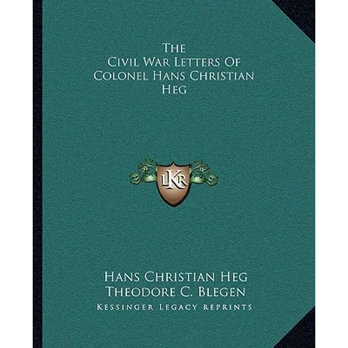 The Civil War Letters Of Colonel Hans Christian Heg - Paperback