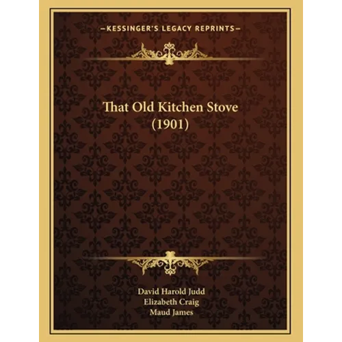 That Old Kitchen Stove (1901) - Paperback