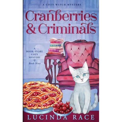 Cranberries and Criminals: A Paranormal Witch Cozy Mystery - Paperback