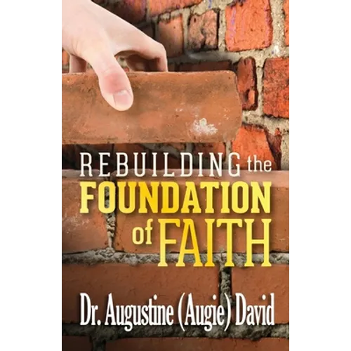 Rebuilding the Foundation of Faith - Paperback