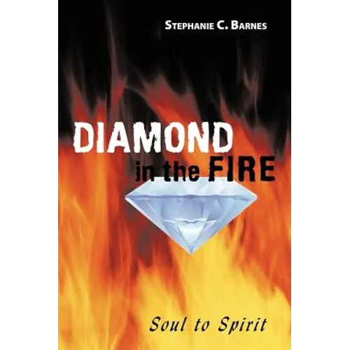 Diamond in the Fire: Soul to Spirit - Paperback