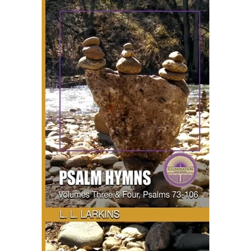 Psalm Hymns: Volumes Three & Four, Psalms 73-106 - Paperback