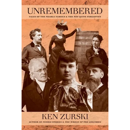 Unremembered: Tales of the Nearly Famous & the Not Quite Forgotten - Paperback