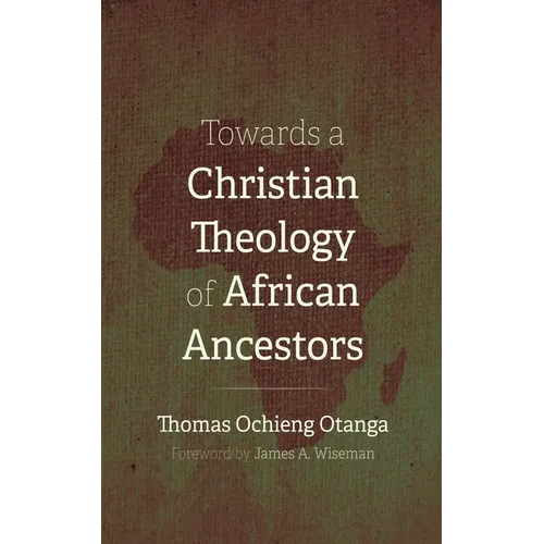 Towards a Christian Theology of African Ancestors - Hardcover