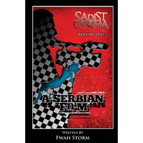 Sadist Cinema: A Serbian Film - Paperback