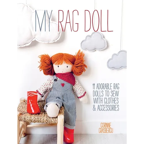 My Rag Doll: 11 Adorable Rag Dolls to Sew with Clothes and Accessories - Paperback
