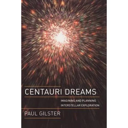 Centauri Dreams: Imagining and Planning Interstellar Exploration - Paperback