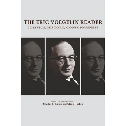 The Eric Voegelin Reader: Politics, History, Consciousness - Paperback