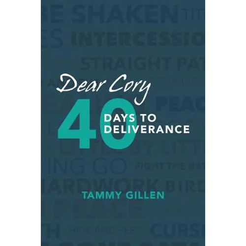 Dear Cory: 40 Days to Deliverance - Paperback