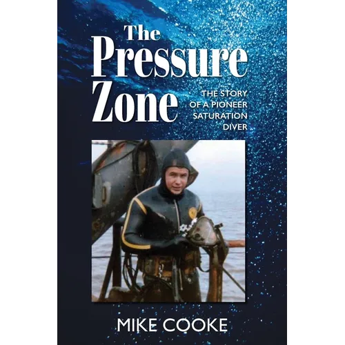The Pressure Zone: The story of a pioneer saturation diver - Paperback