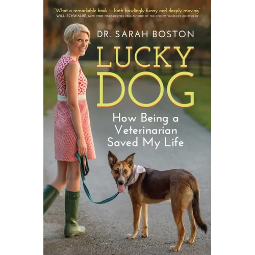 Lucky Dog: How Being a Veterinarian Saved My Life - Paperback