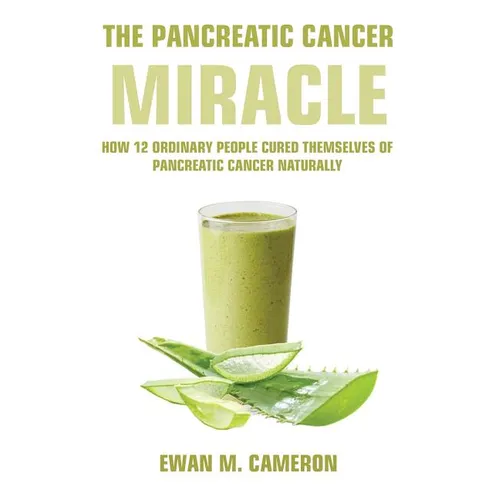 The Pancreatic Cancer "Miracle" - Hardcover