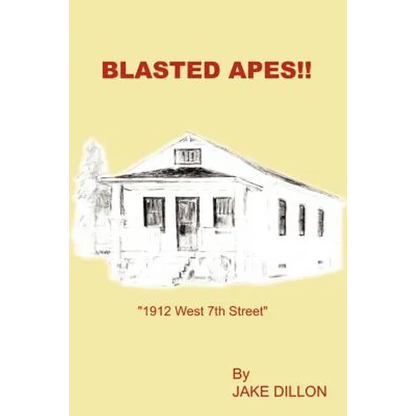 Blasted Apes!!: "1912 West 7th Street" - Paperback