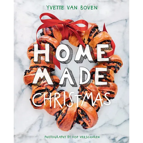 Home Made Christmas: Holiday Recipes and Ideas for Celebrating - Hardcover