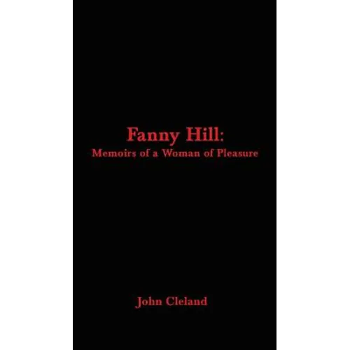 Fanny Hill: Memoirs of a Woman of Pleasure - Hardcover