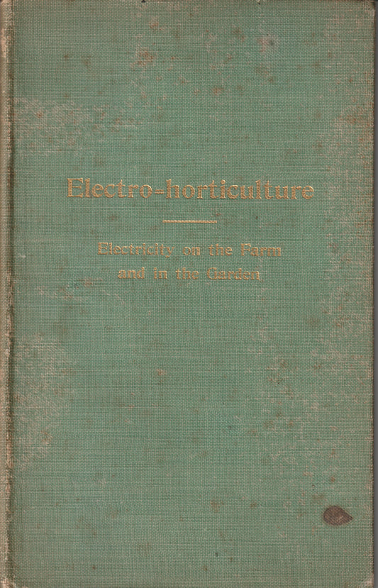 Electro-Horticulture: Electricity on the Farm and in the Garden — Geo. S. Hull (1898)
