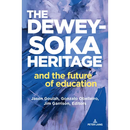 The Dewey-Soka Heritage and the Future of Education - Paperback